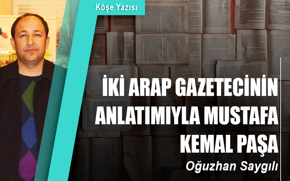 96959814  18.06.2018 İki Arap gazetecinin anlatımıyla Mustafa Kemal Paşa.jpg